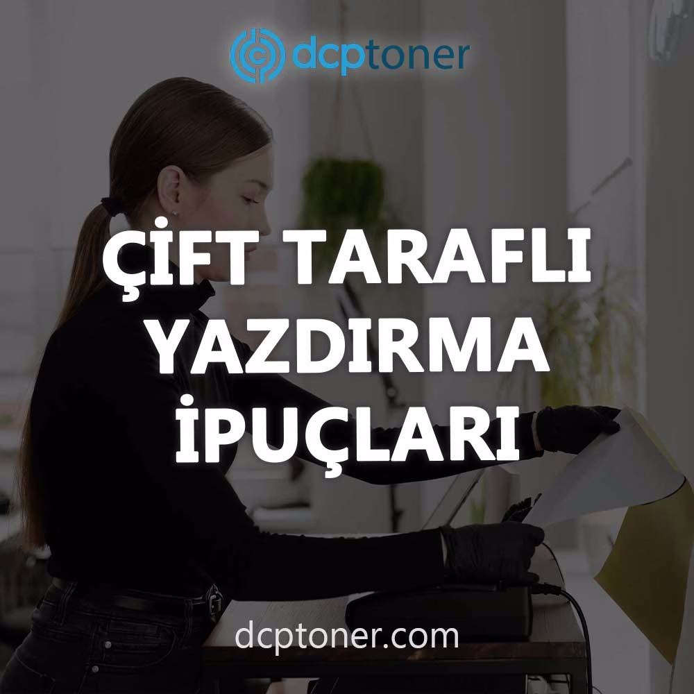 Çift Taraflı Yazdırma İçin En İyi Uygulamalar ve İpuçları