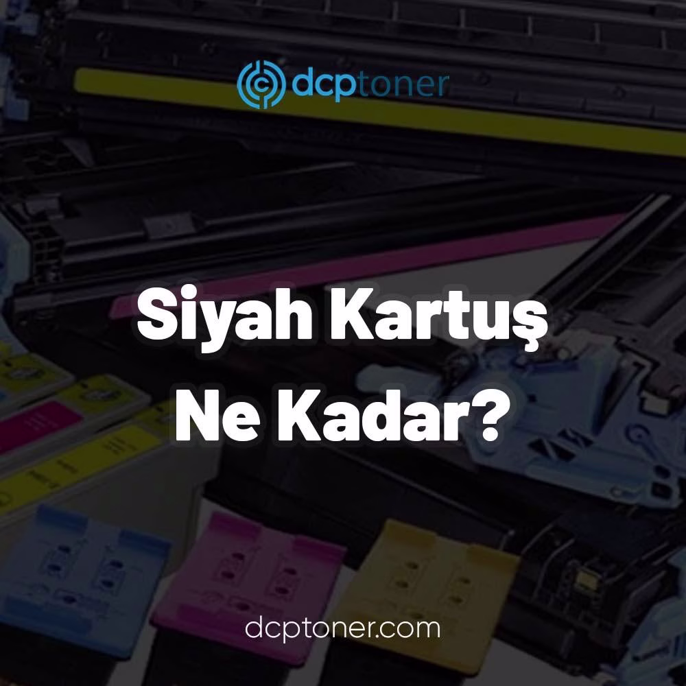 Siyah Kartuş Ne Kadar?